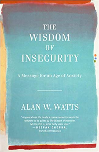 The Wisdom of Insecurity by Alan Watts