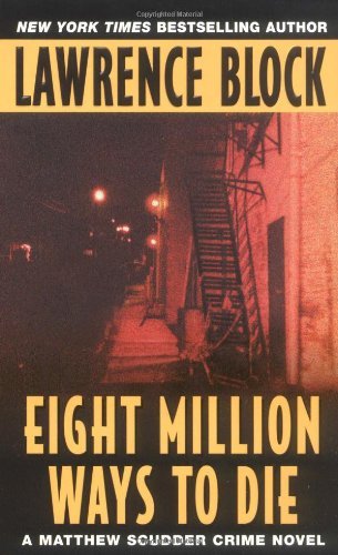 Eight Million Ways to Die by Lawrence Block