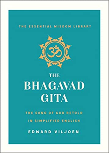 The Bhagavad Gita: The Song of God Retold in Simplified English