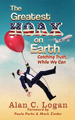 The Greatest Hoax on Earth by Alan C. Logan