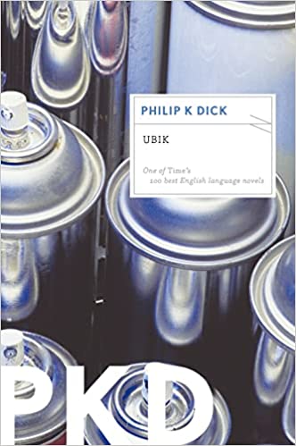 Ubik, by Philip K. Dick